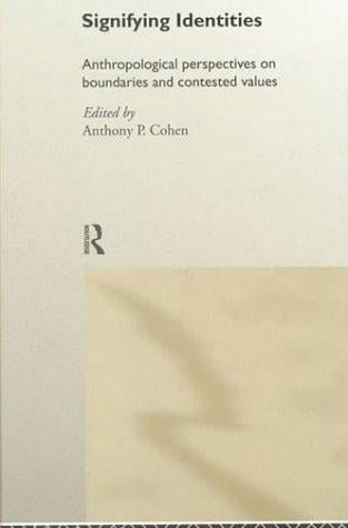 Signifying Identities: Anthropological Perspectives on Boundaries and Contested Values