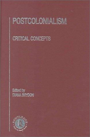 Postcolonialism: Critical Concepts in Literary and Cultural Studies, Vol. 2