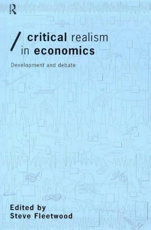 Critical realism in economics: development and debate