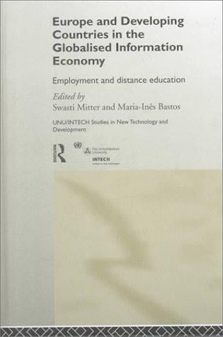 Europe and Developing Countries in the Globalized Information Economy: Employment and Distance Education (Unu/Intech Studies in New Technology and Development, 9)