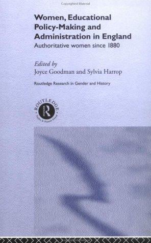Women, educational policy-making, and administration in England: authoritative women since 1800