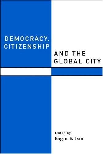 Democracy, Citizenship and the Global City (Innis Centenary Series)
