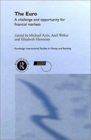 Euro: A Challenge and Opportunity For Financial Markets (Routledge International Studies in Money and Banking)