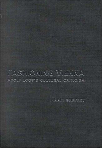Fashioning Vienna: Adolf Loos's Cultural Criticism