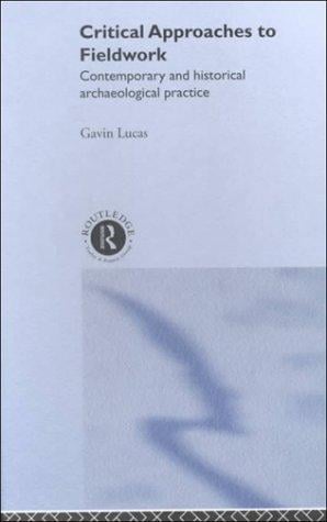 Critical Approaches to Fieldwork: Contemporary and Historical Fieldwork