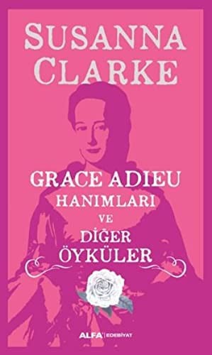 Grace Adieu Hanimlari ve Diger Öyküler
