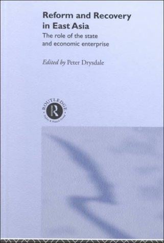 Reform and Recovery in East Asia: The Role of the State and Economic Enterprise