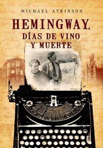 Hemingway, días de vino y muerte