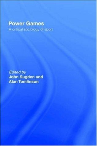 Power Games: A Critical Sociology of Sport