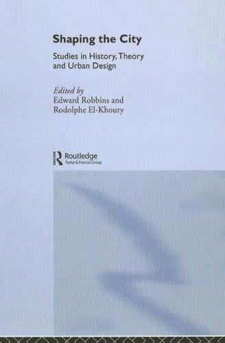 Shaping the City: Studies in History, Theory and Urban Design