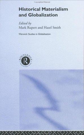 Historical Materialism and Globalisation: Essays on Continuity and Change (Routledge, Warwickstudies in Globalisation)