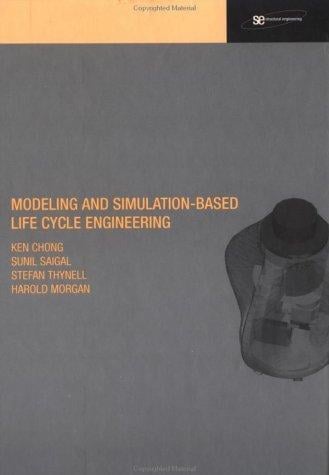 Modelling and Simulation-Based Life Cycle Engineering (Spon's Structural Engineering Mechanics and Design)