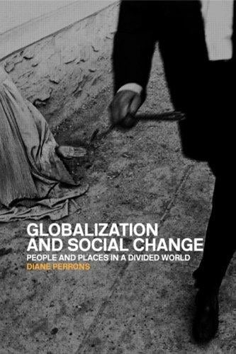 Globalization and Social Change: People and Places in the New Economy