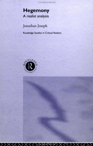 Hegemony: A Realist Analysis (Routledge Studies in Critical Realism)