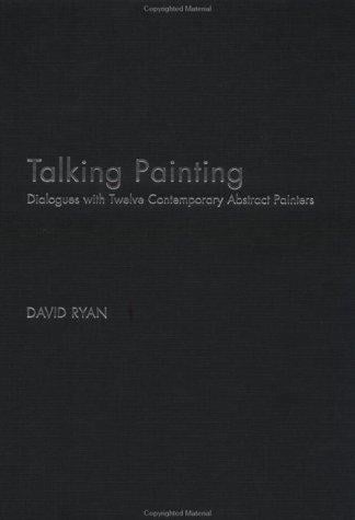 Talking Painting: Dialogues with Contemporary Abstract Artists (Routledge Harwood Criticalvoices)