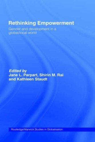 Rethinking Empowerment: Gender and Development in a Global/Local World (Routledge/Warwick Studies in Globalisation, 3)