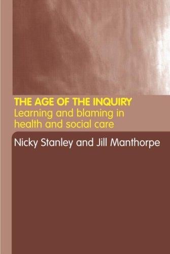 The age of inquiry: learning and blaming in health and social care