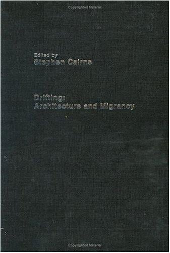 Drifting: Architecture and Migrancy (The Architext Series)