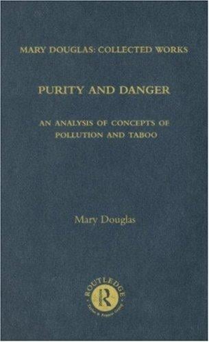 Purity and Danger: Mary Douglas: Collected Works, Volume 2