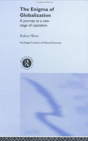 Enigma of Globalization: A Journey to a New State of Capitalism (Routledge Frontiers Ofpolitical Economy, 43)