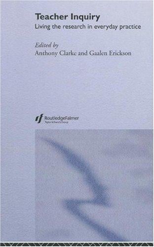 Teacher Inquiry: Living the Research in Everyday Practice