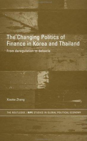 The changing politics of finance in Korea and Thailand: from deregulation to debacle