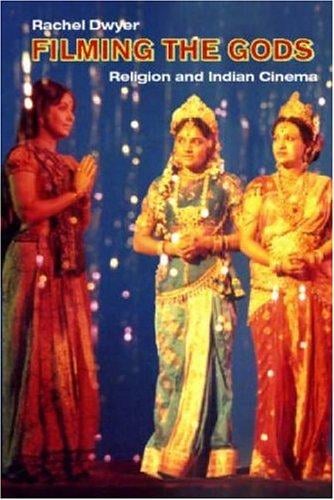 Filming the Gods: Religon and Indian Cinema (Religion and Media)