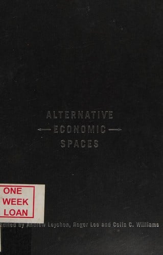 ALTERNATIVE ECONOMIC SPACES; ED. BY ANDREW LEYSHON.