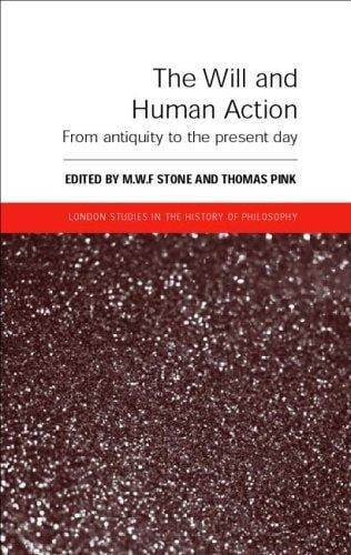The will and human action: from antiquity to the present day
