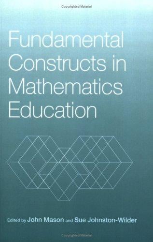 Fundamental Constructs in Mathematics Education (Researching Mathematics Learning)