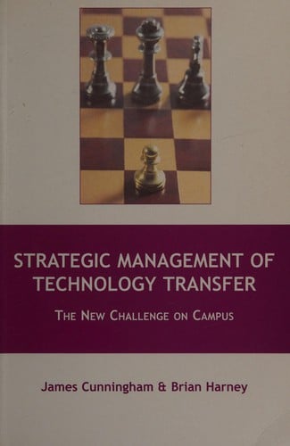 Strategic management of technology transfer: the new challenge on campus