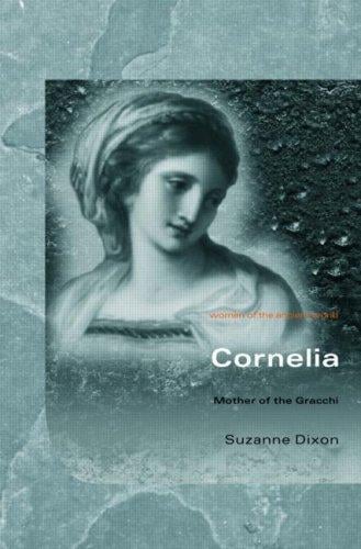 Cornelia, Mother of Gracchi (Women of the Ancient World)
