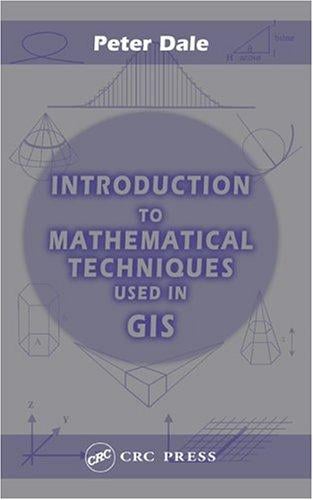 Introduction to Mathematical Techniques used in GIS