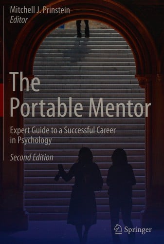 The portable mentor: expert guide to a successful career in psychology