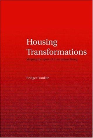 Housing transformations: shaping the space of 21st century living