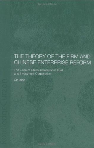 The theory of the firm and Chinese enterprise reform: the case of China International Trust and Investment Corporation