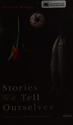 Stories we tell ourselves: "dream life" and "seeing things"