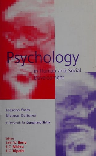 Psychology in human and social development: lessons from diverse cultures : a festschrift for Durganand Sinha