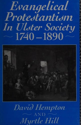 Evangelical Protestantism in Ulster society 1740-1890