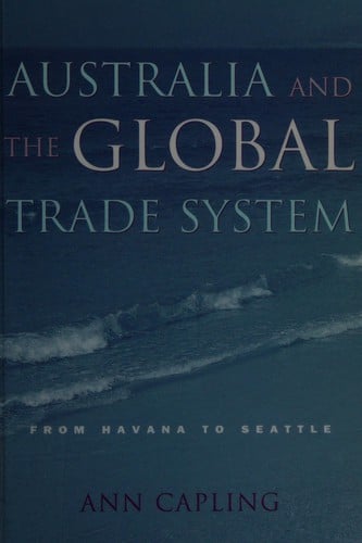 Australia and the Global Trade System: From Havana to Seattle