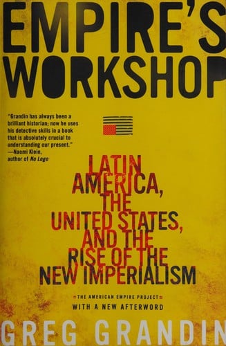 Empire's workshop: Latin America, the United States, and the rise of the new imperalism