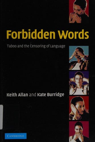 FORBIDDEN WORDS: TABOO AND THE CENSORING OF LANGUAGE.