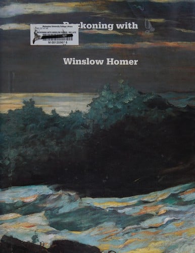 Reckoning with Winslow Homer: his late paintings and their influence