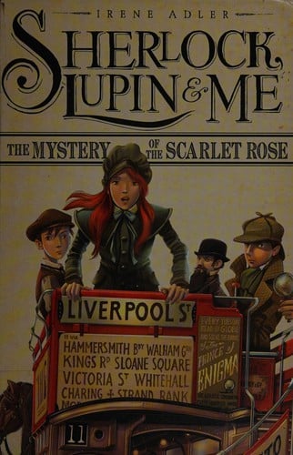 Sherlock, Lupin & Me: The Mystery of the Scarlet Rose