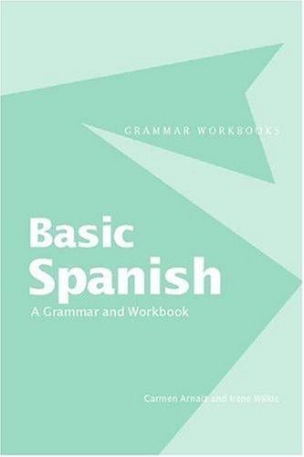 Basic Spanish A Grammar & Workbook (Grammar Workbooks)