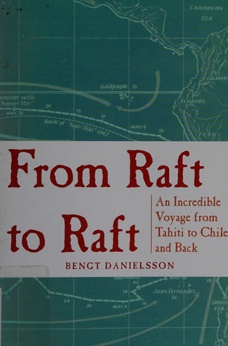 From raft to raft: an incredible voyage from Tahiti to Chile and back