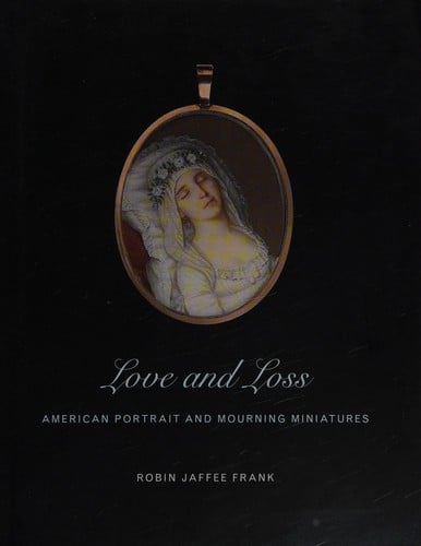 Love and loss: American portrait and mourning miniatures