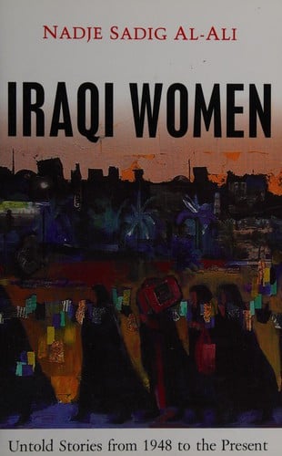 IRAQI WOMEN: UNTOLD STORIES FROM 1948 TO THE PRESENT.