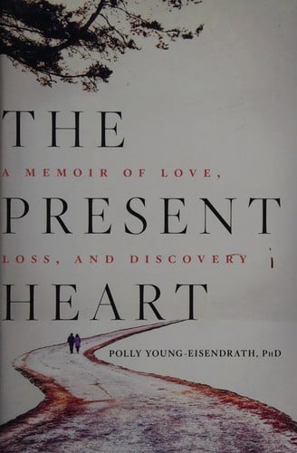 Present Heart: A Memoir of Love, Loss, and Discovery