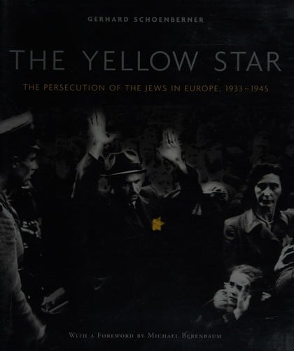 The yellow star: the persecutions of the Jews in Europe, 1933-1945